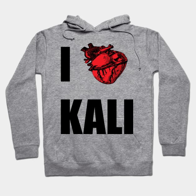 I Love Kali Hoodie by artpirate